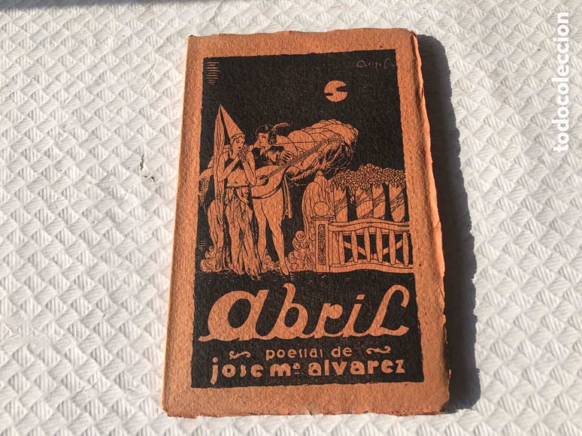 Libros antiguos: Libro raro poesia gallega titulado Abril Jose Maria Alvarez Blazquez