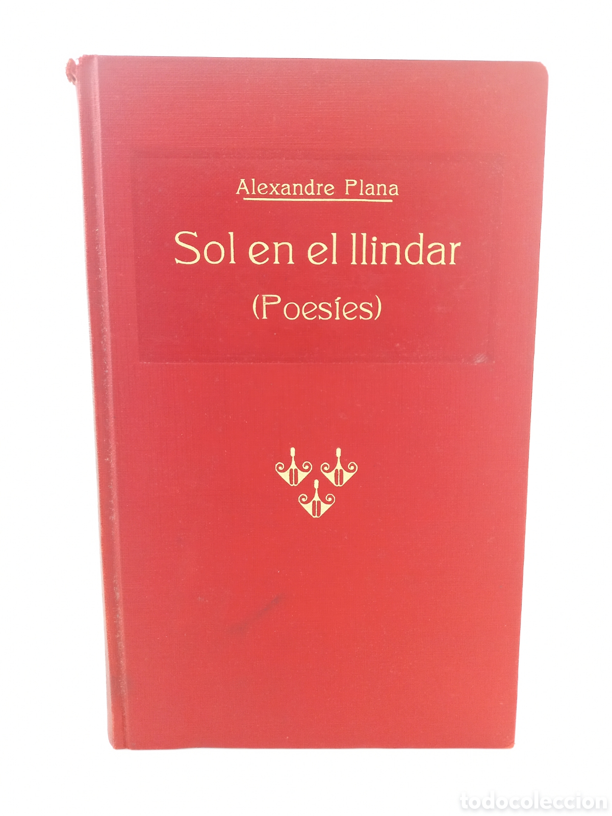 Libros antiguos: Sol en el Llindar. Alexandre Plana. Poesies. Societat Catalana d'Edicions, 1915. Catal&aacute;n.