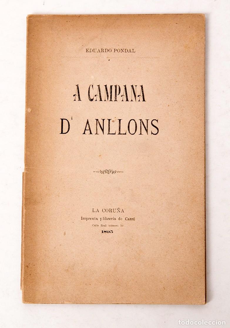 Libros antiguos: EDUARDO PONDAL - A CAMPANA D'ANLLONS - LA CORU&Ntilde;A 1895 - RAR&Iacute;SIMO