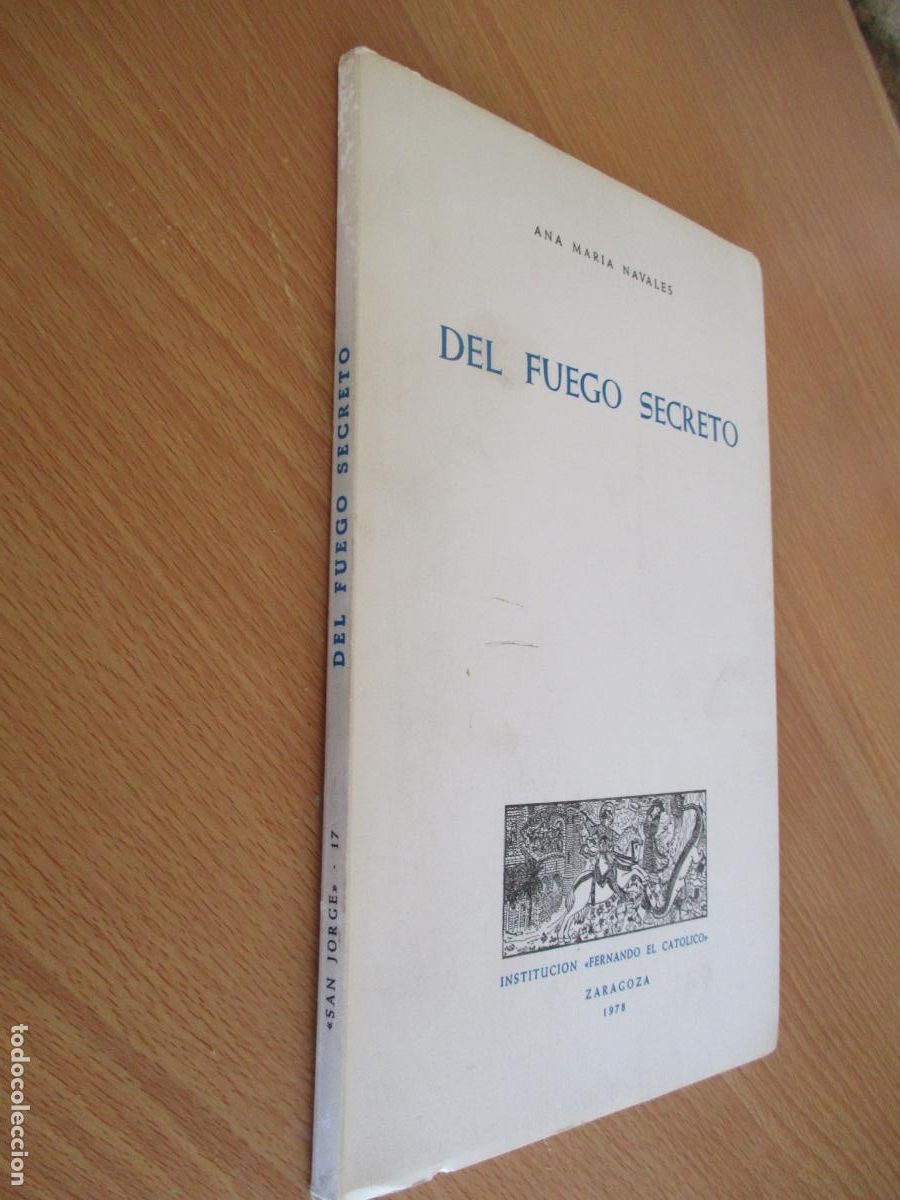 Libros antiguos: ANA MAR&Iacute;A NAVALES-DEL FUEGO SECRETO- INSTITUCI&Oacute;N FERNANDO EL CAT&Oacute;LICO-1978