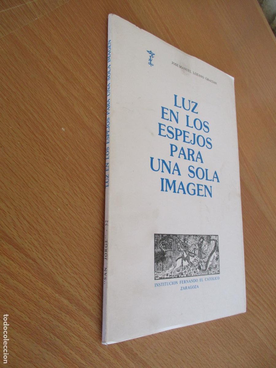 Libros antiguos: JOS&Eacute; M. LOZANO GRACI&Aacute;N-LUZ EN LOS ESP&Egrave;JOS PARA UNA SOLA IMAGEN INSTITUCI&Oacute;N FERNANDO EL CAT&Oacute;LICO-1987
