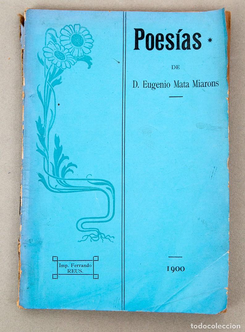 Libros antiguos: EUGENIO MATA MIARONS - POESIAS - 1900 - REUS - RARO