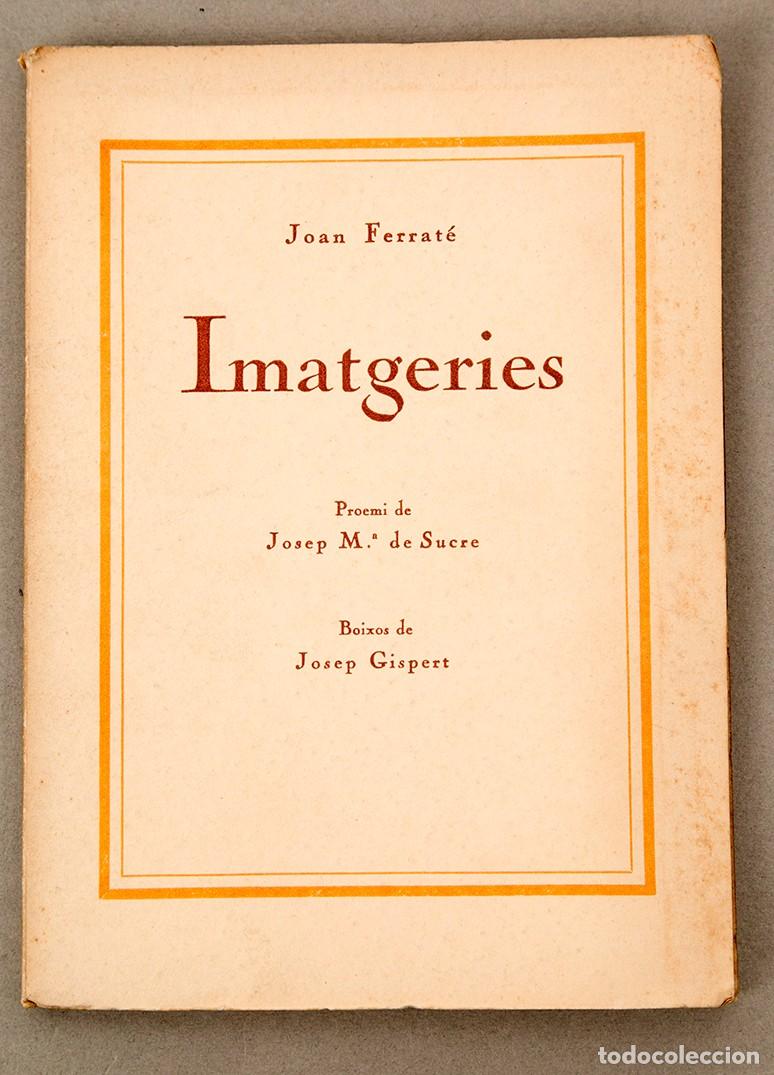 Libros antiguos: JOAN FERRAT&Eacute; - IMATGERIES - REUS 1928 - JOSEP MAR&Iacute;A DE SUCRE - JOSEP GISPERT