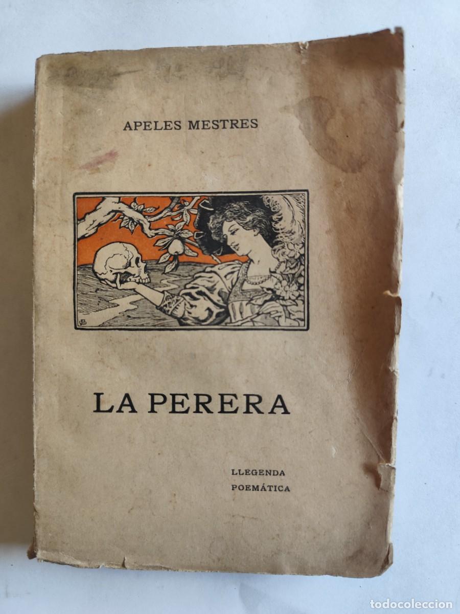 Libros antiguos: LA PERERA APELES MESTRES LLEGENDA POEMATICA