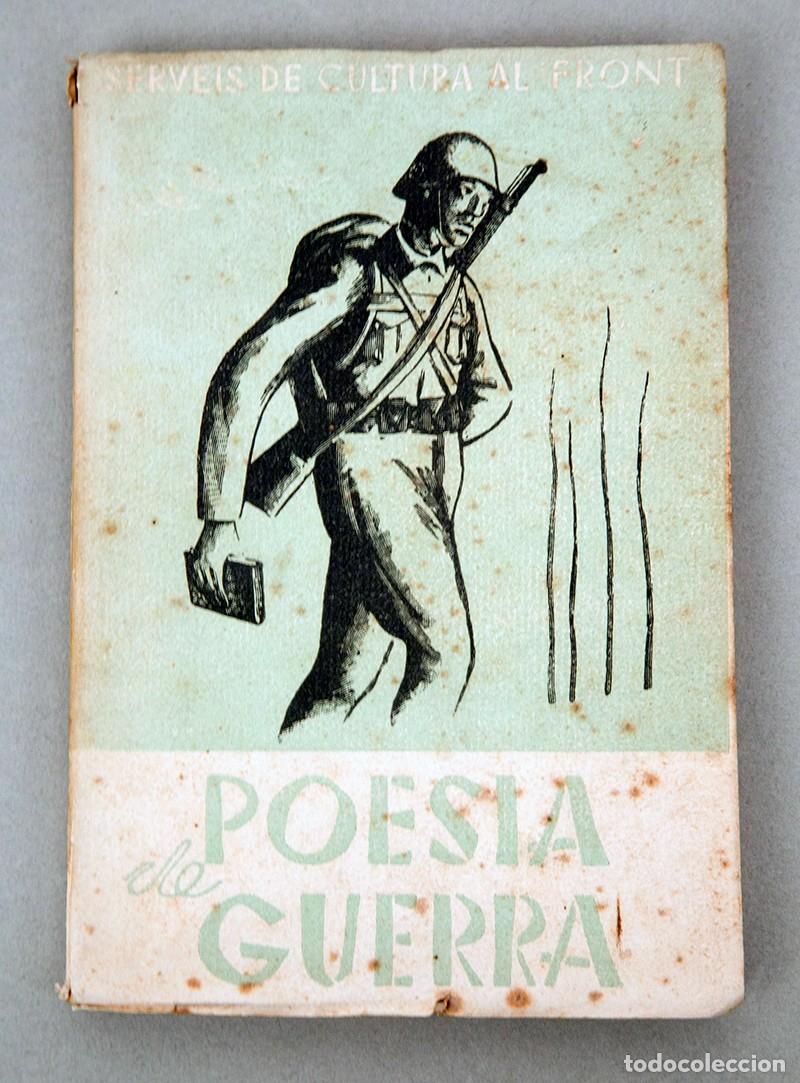 Libros antiguos: POES&Iacute;A DE GUERRA - 1930 - SERVEIS DE CULTURA AL FRONT - ILUSTRACIONES DE ENRIC CLUSELLES