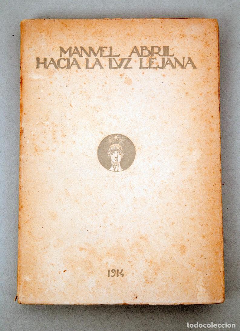 Libros antiguos: Manuel Abril - Hacia la luz lejana - 1914