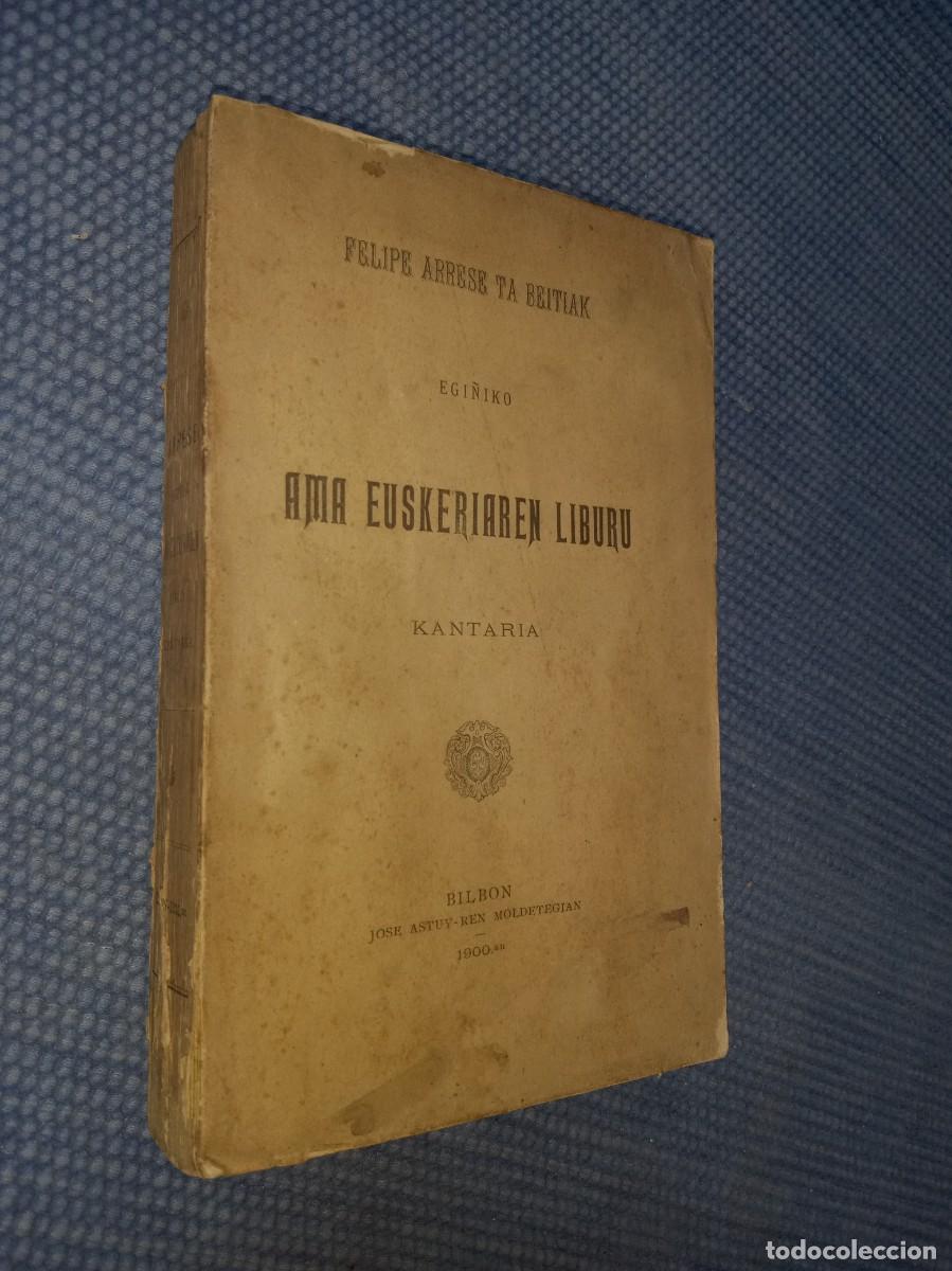 Libros antiguos: Arrese Beitia, Felipe: Ama euskeriaren Liburu - Kantaria -