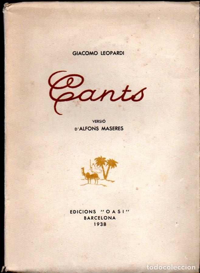 Libros antiguos: GIACOMO LEOPARDI : CANTS (OASI, 1938) CATAL&Agrave; - VERSI&Oacute; D'ALFONS MASERES