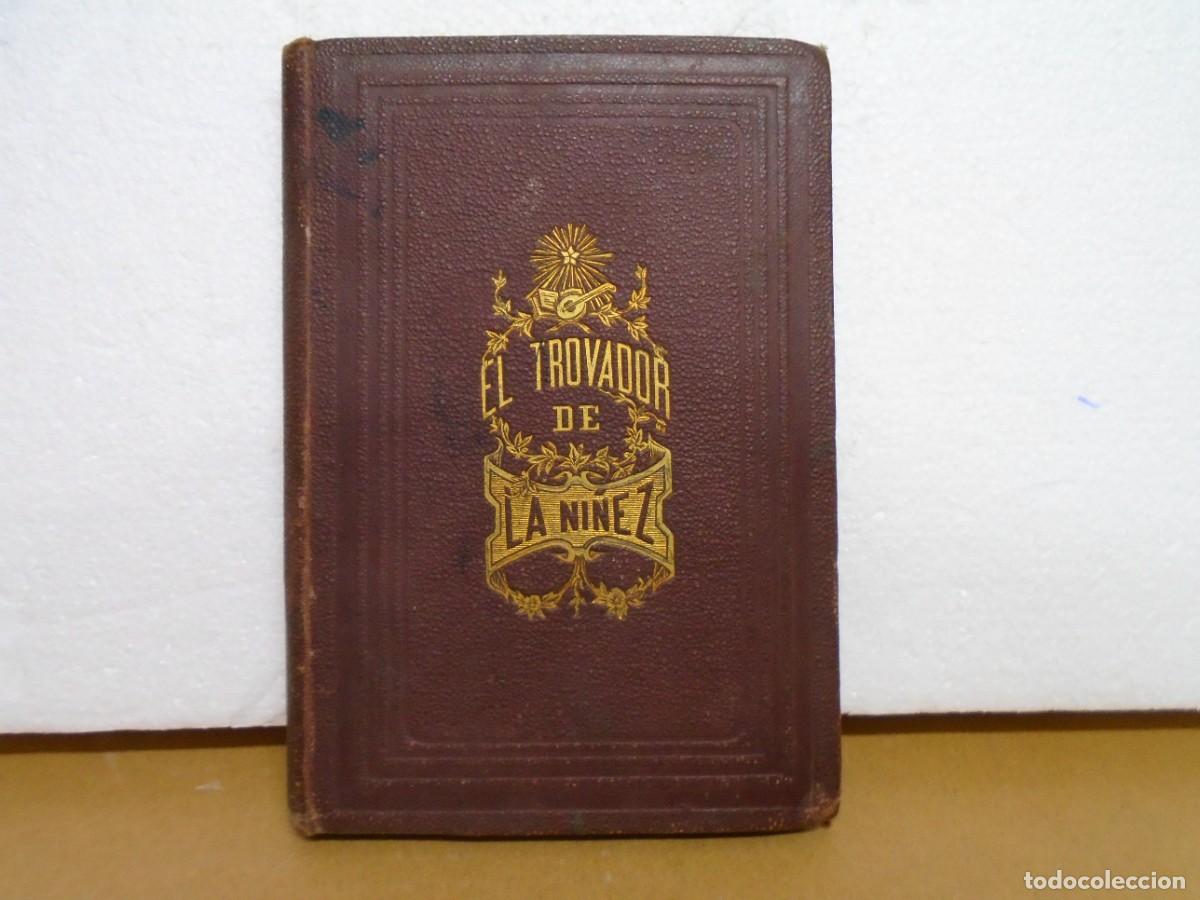 Libros antiguos: EL TROVADOR DE LA NI&Ntilde;EZ/PILAR PASCUAL DE SANJUAN/BASTINO EDIT.BARCELONA 1881.