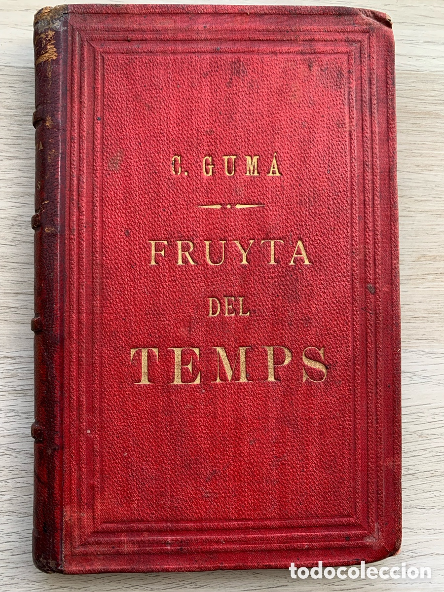 Libros antiguos: &bull;FRUYTA DEL TEMPS - C. GUM&Aacute; - JULIO FRANCISCO GUIBERNAU - 1880 BARCELONA