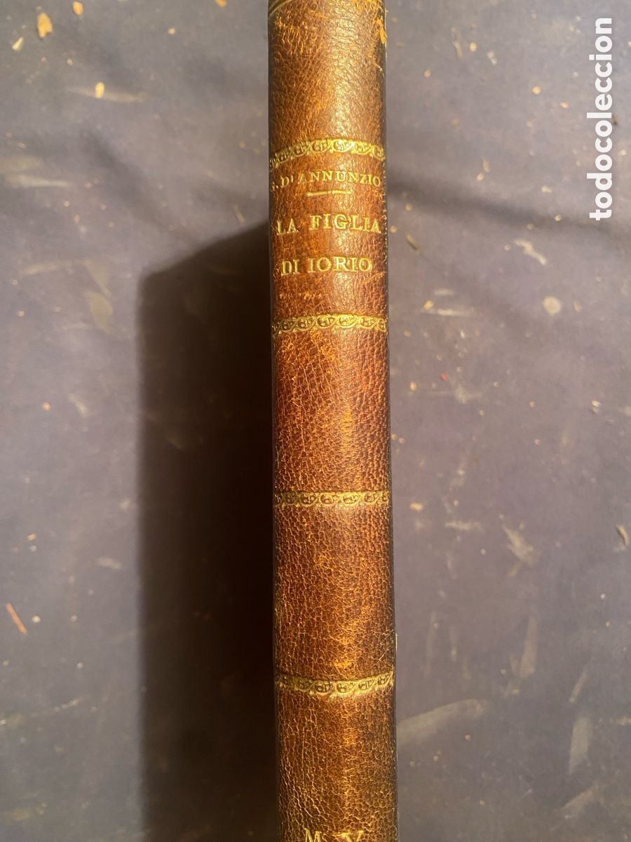 Libros antiguos: GABRIELE D'ANNUNZIO: - LA FIGLIA DI IORIO . TRAGEDIA PASTORALE - (MILANO, 1904)