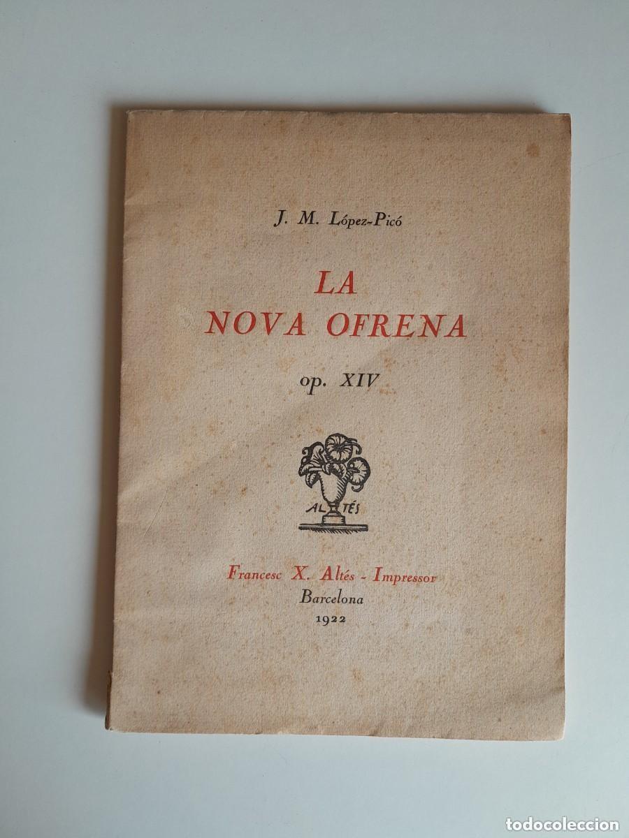 Libros antiguos: LA NOVA OFRENA, OP. XIV - J. M. L&Oacute;PEZ-PIC&Oacute; (IMP. FRANCESC X. ALT&Eacute;S, 1922)