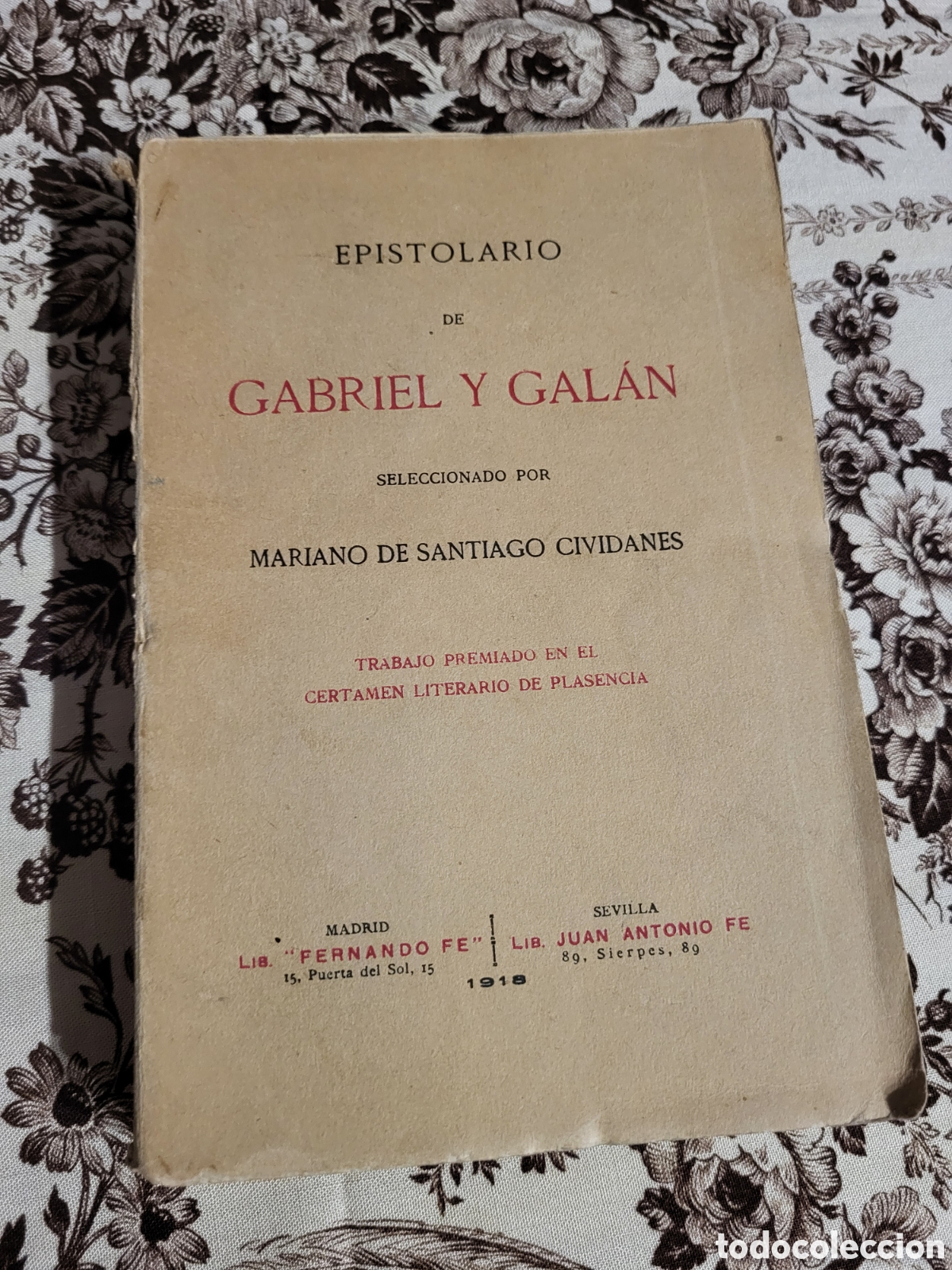 Libros antiguos: EPISTOLARIO DE GABRIEL Y GAL&Aacute;N - Mariano de Santiago Cividanes - Madrid/Sevilla 1918 (1&ordf; Edici&oacute;n)