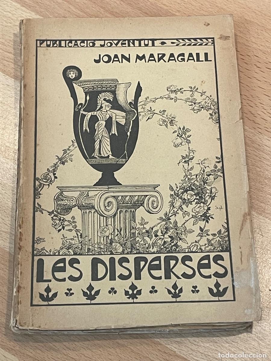 Old books: JOAN MARAGALL - LES DISPERSES - BIBL.JOVENTUT 1904