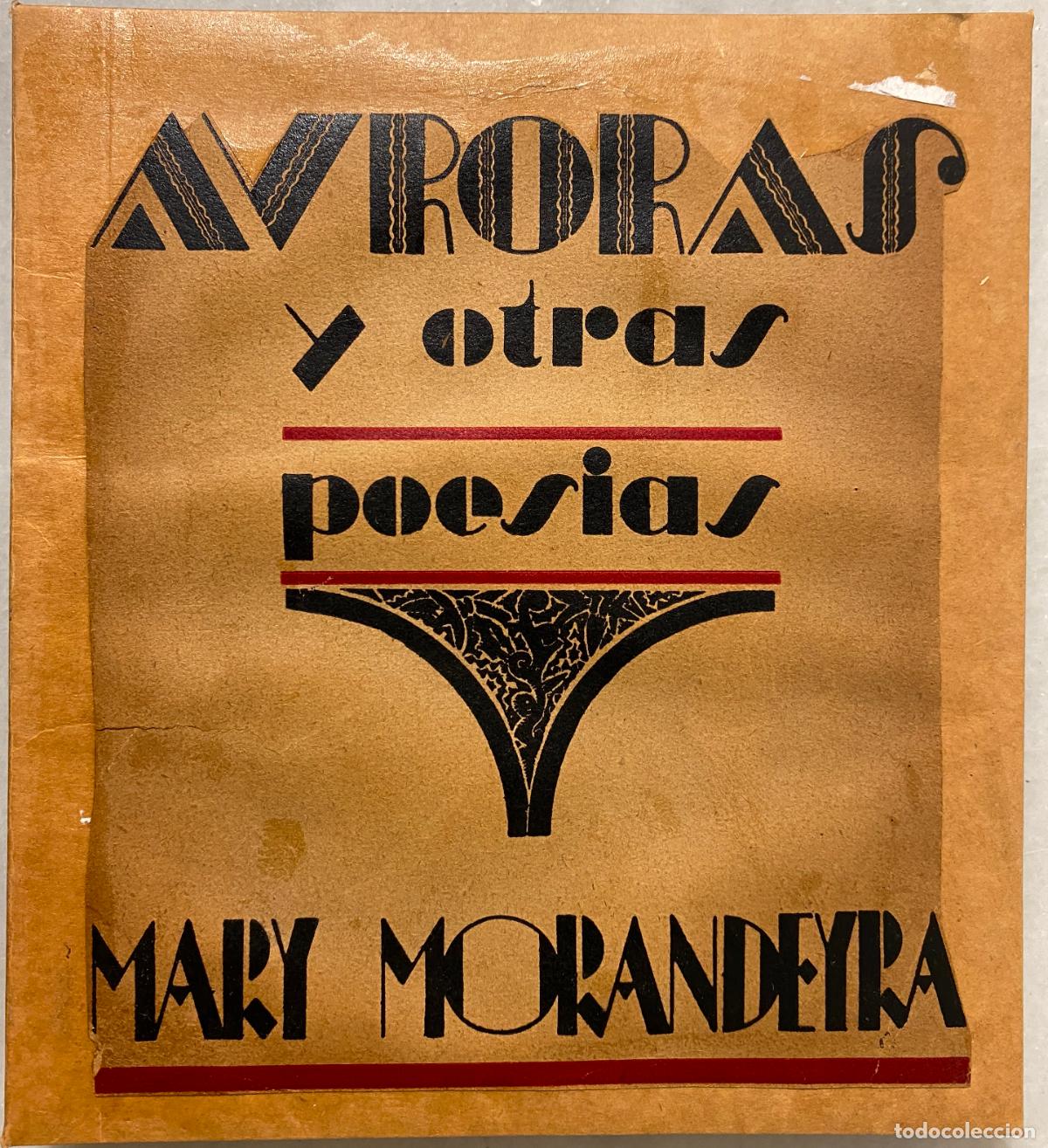 Libros antiguos: MORANDEIRA (1905-&iquest;?), Mary. Auroras y otras poes&iacute;as. Habana. Dorrbecker. 1929. Dedicado por autora.