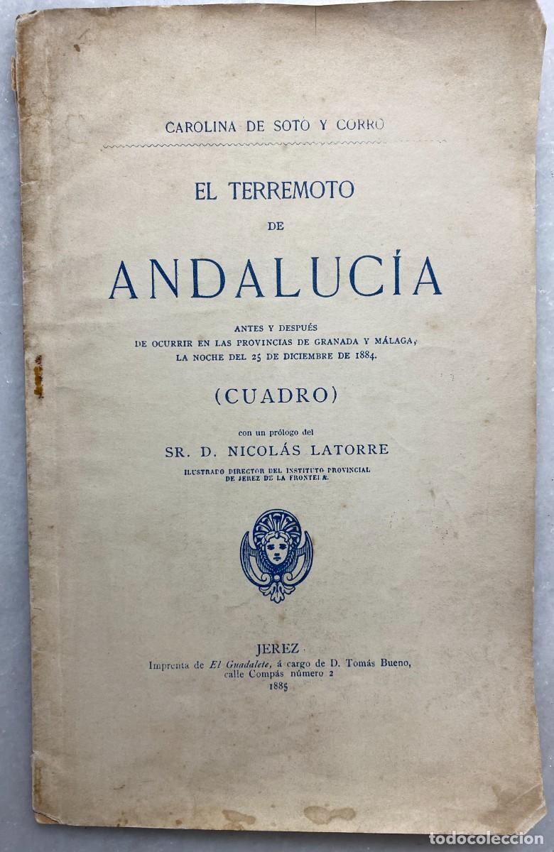 Libros antiguos: SOTO Y CORRO, Carolina. El terremoto de Andaluc&iacute;a de Granada y M&aacute;laga. 1885. Dedicado por la autora.