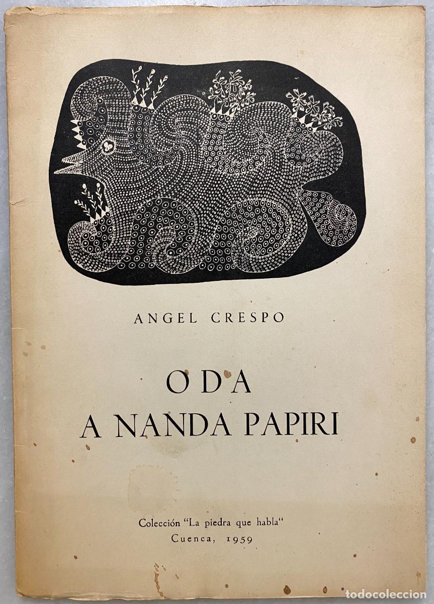 Libros antiguos: CRESPO, &Aacute;ngel. Oda a Nanda Papiri. Cuenca, Colecci&oacute;n &ldquo;La piedra que habla&rdquo;. 1959. Dedicado por el au