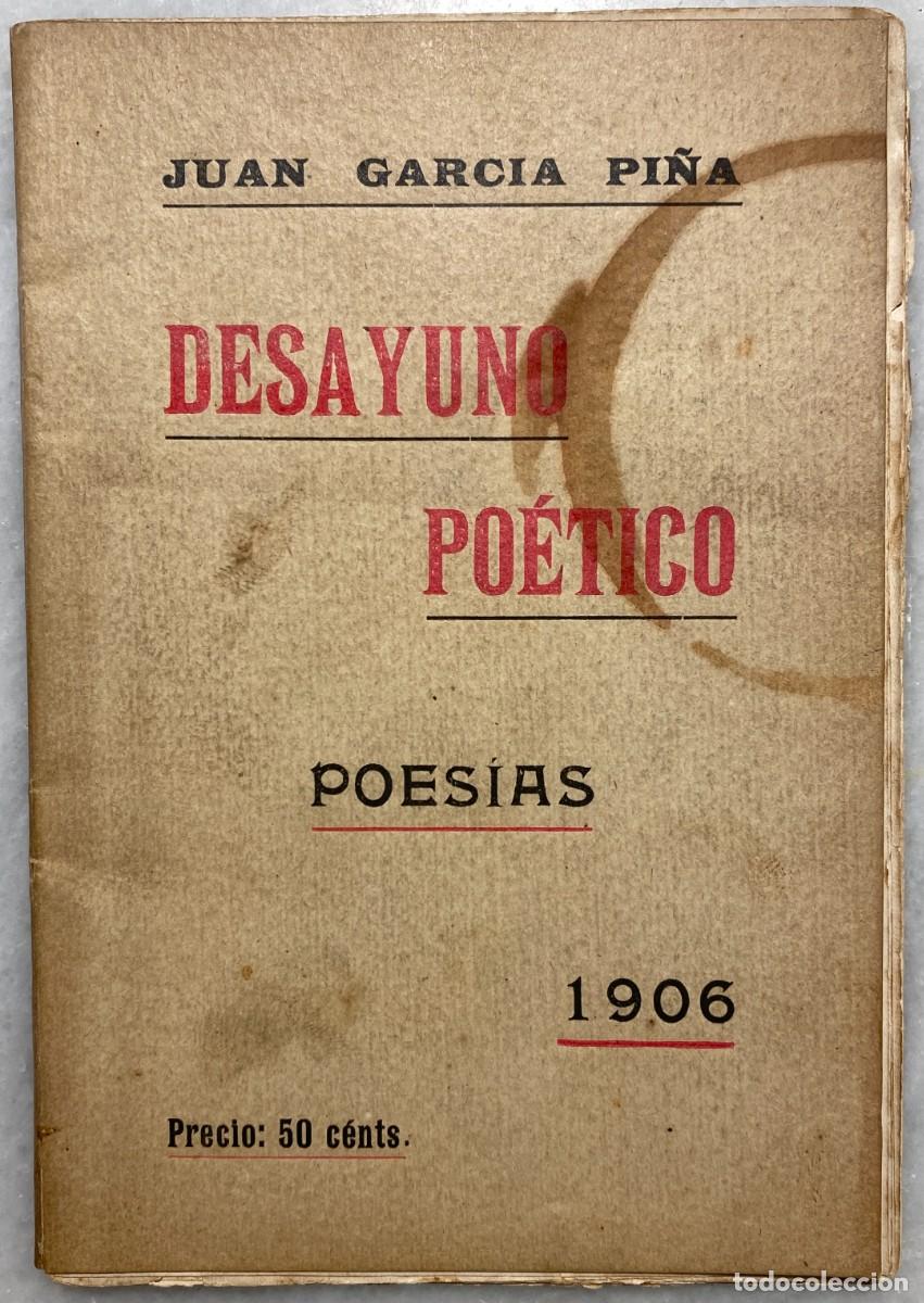 Libros antiguos: GARC&Iacute;A PI&Ntilde;A, Juan. [Poes&iacute;a sat&iacute;rica]. Desayuno po&eacute;tico. Poes&iacute;as. Barcelona. 1906.
