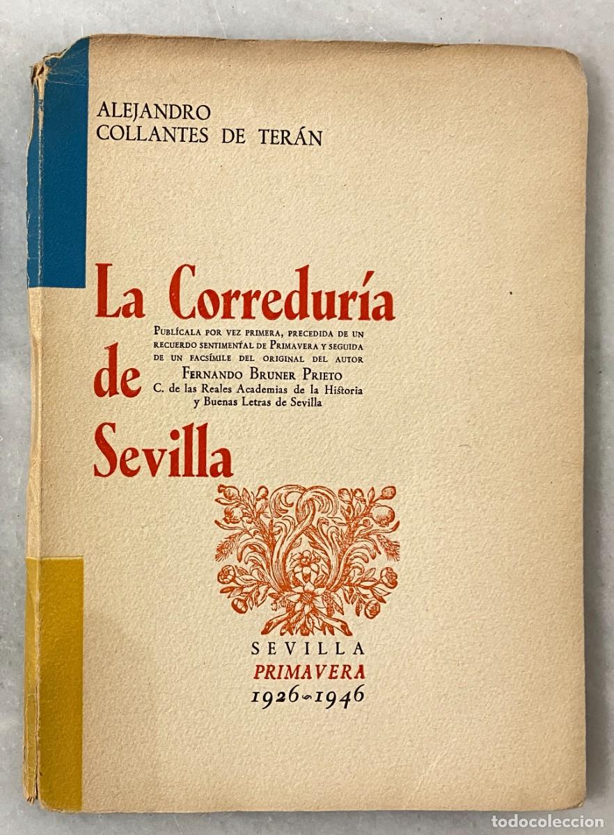Libros antiguos: COLLANTES DE TER&Aacute;N, Alejandro. La corredur&iacute;a de Sevilla. 1946. Dedicado por Fernando Bruner Prieto.
