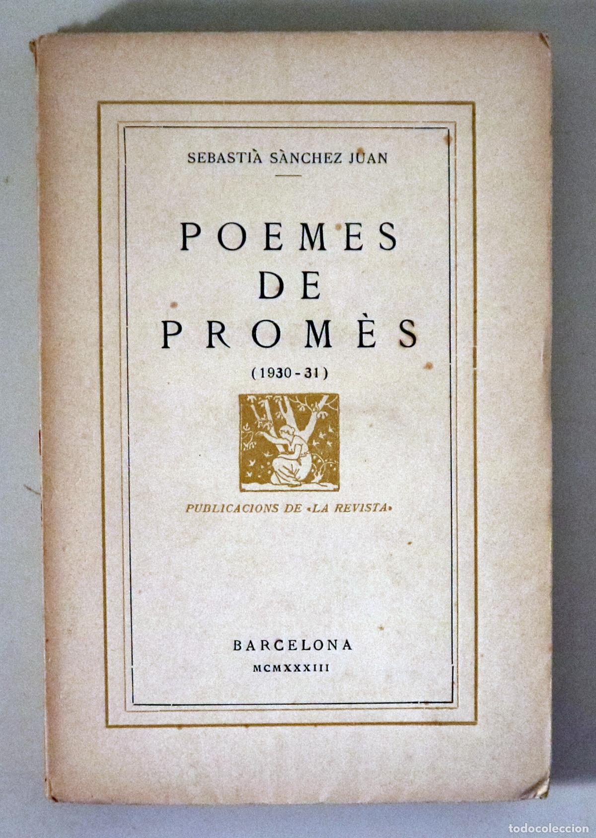 Libros antiguos: S&Agrave;NCHEZ JUAN, Sebasti&agrave; - POEMES DE PROM&Egrave;S (1930-31) - Barcelona 1933 - 1a edici&oacute;