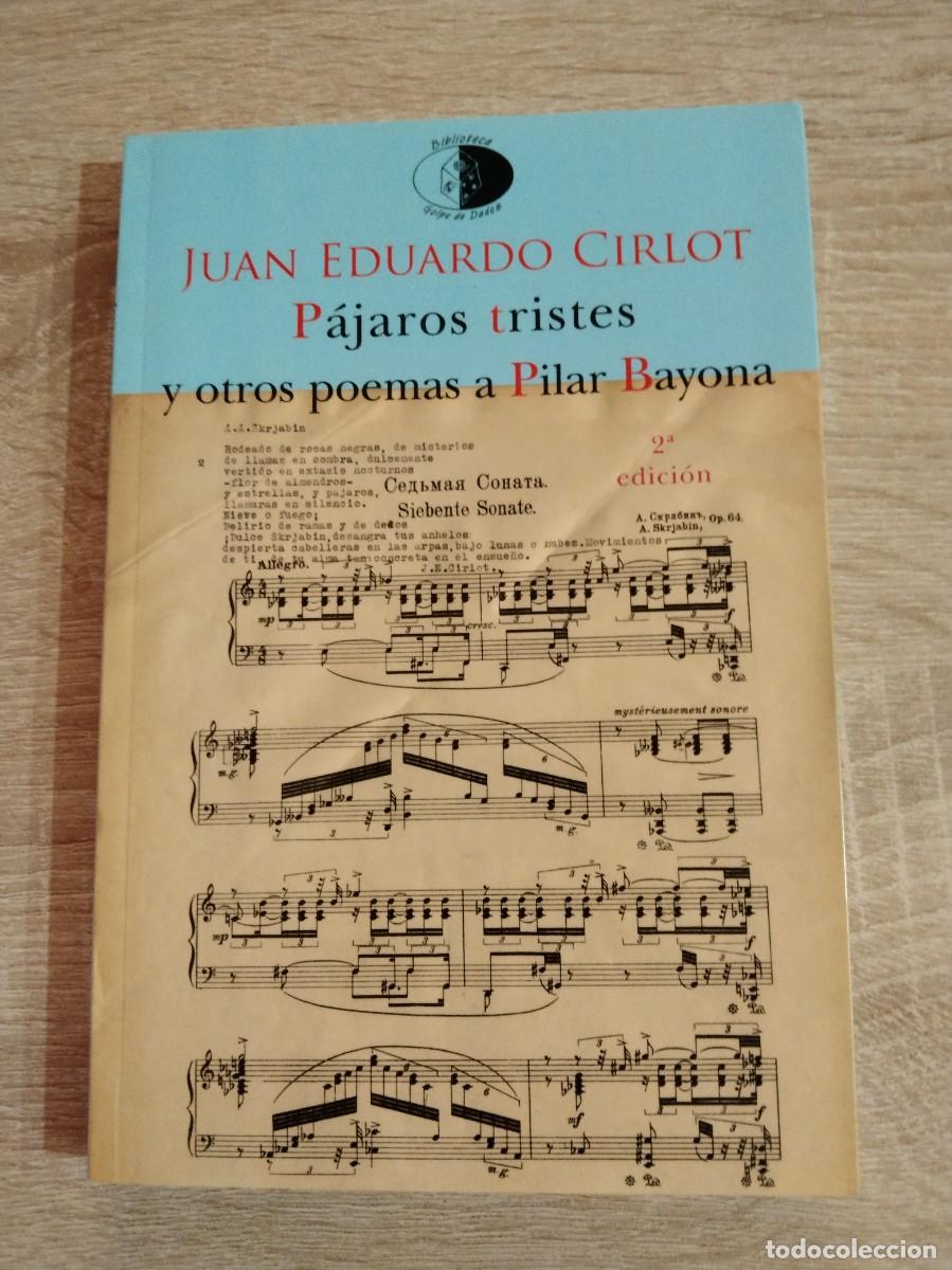 Libros antiguos: PAJAROS TRISTES Y OTROS POEMAS A PILAR BAYONA - Cirlot, Juan Eduardo