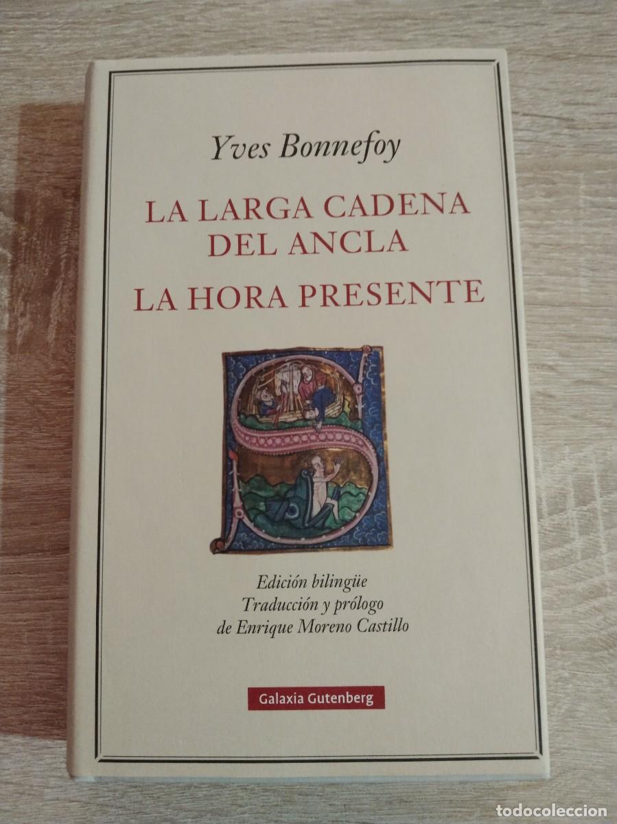 Libros antiguos: LARGA CADENA DEL ANCLA, LA - LA HORA PRESENTE - Bonnefoy, Yves