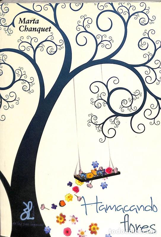 Libros antiguos: Hamacando flores - Marta Chanquet - Editorial Las Tres Lagunas