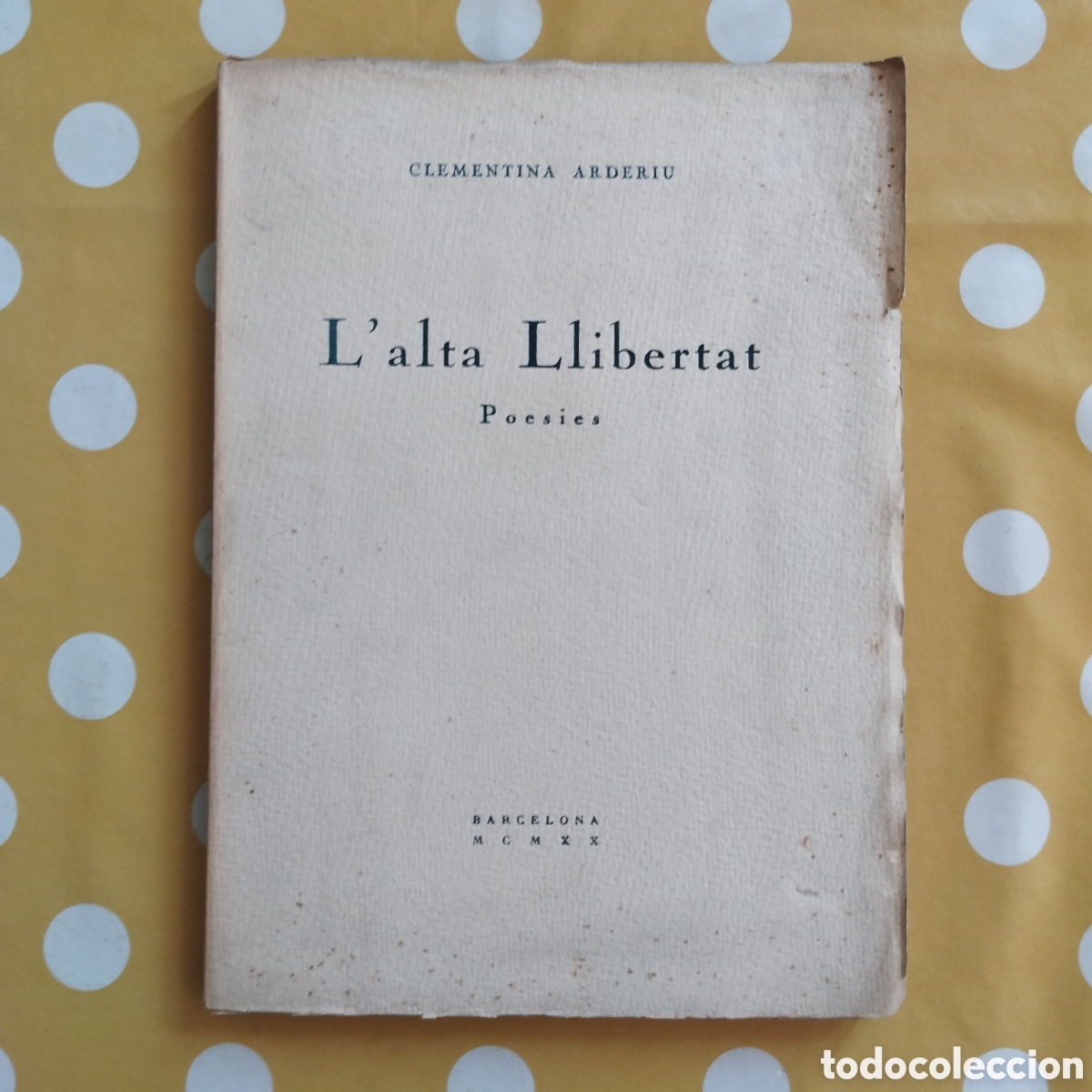 Libros antiguos: CLEMENTINA ARDERIU L'ALTA LLIBERTAT POESIES EDITORIAL CATALANA 1920