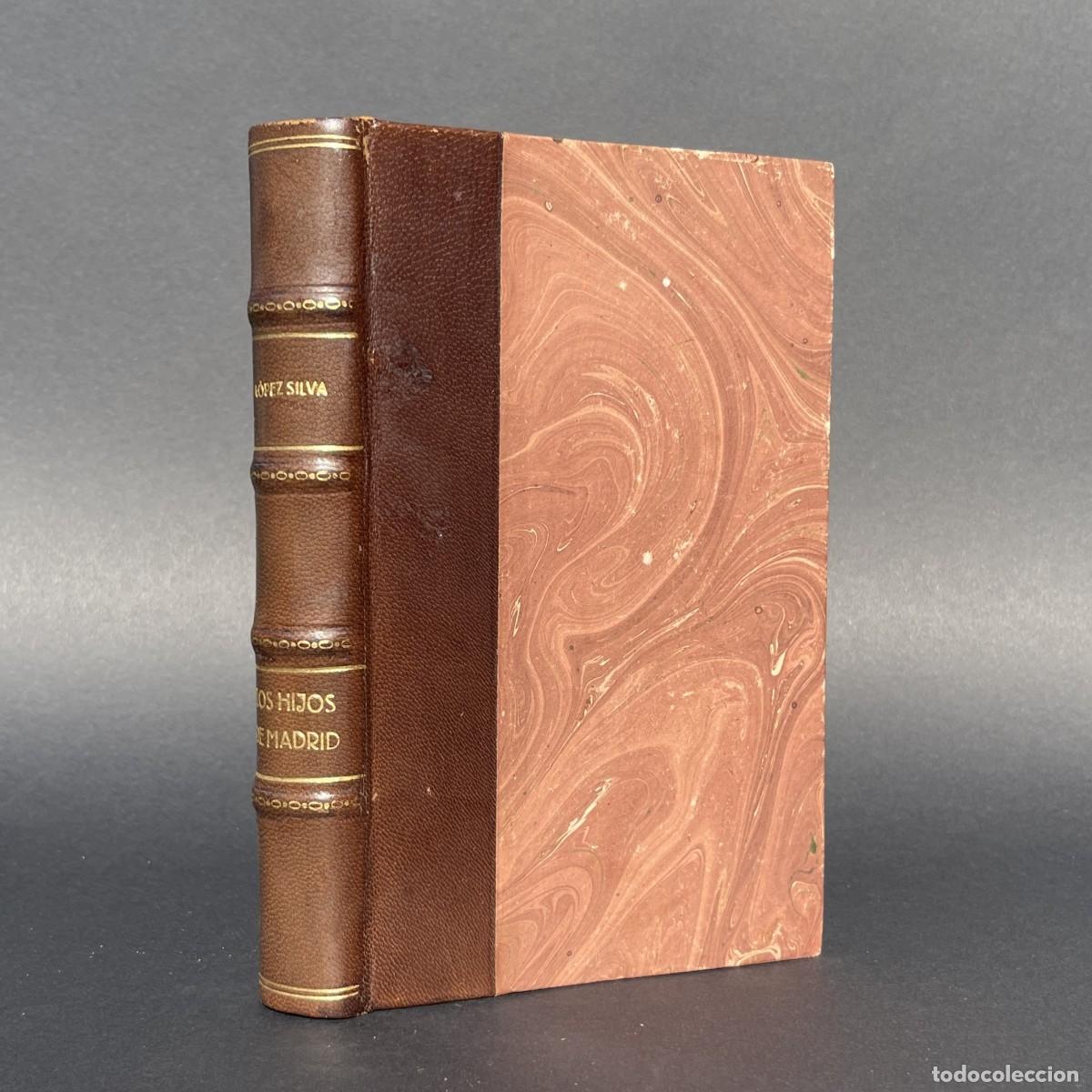 Libros antiguos: A&ntilde;o 1910 - Los hijos de Madrid - L&oacute;pez Silva - Costumbrismo - castizo - Poes&iacute;a