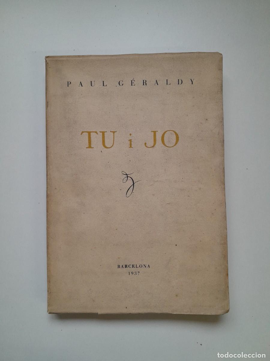 Libros antiguos: TU I JO - PAUL G&Eacute;RALDY (1937)