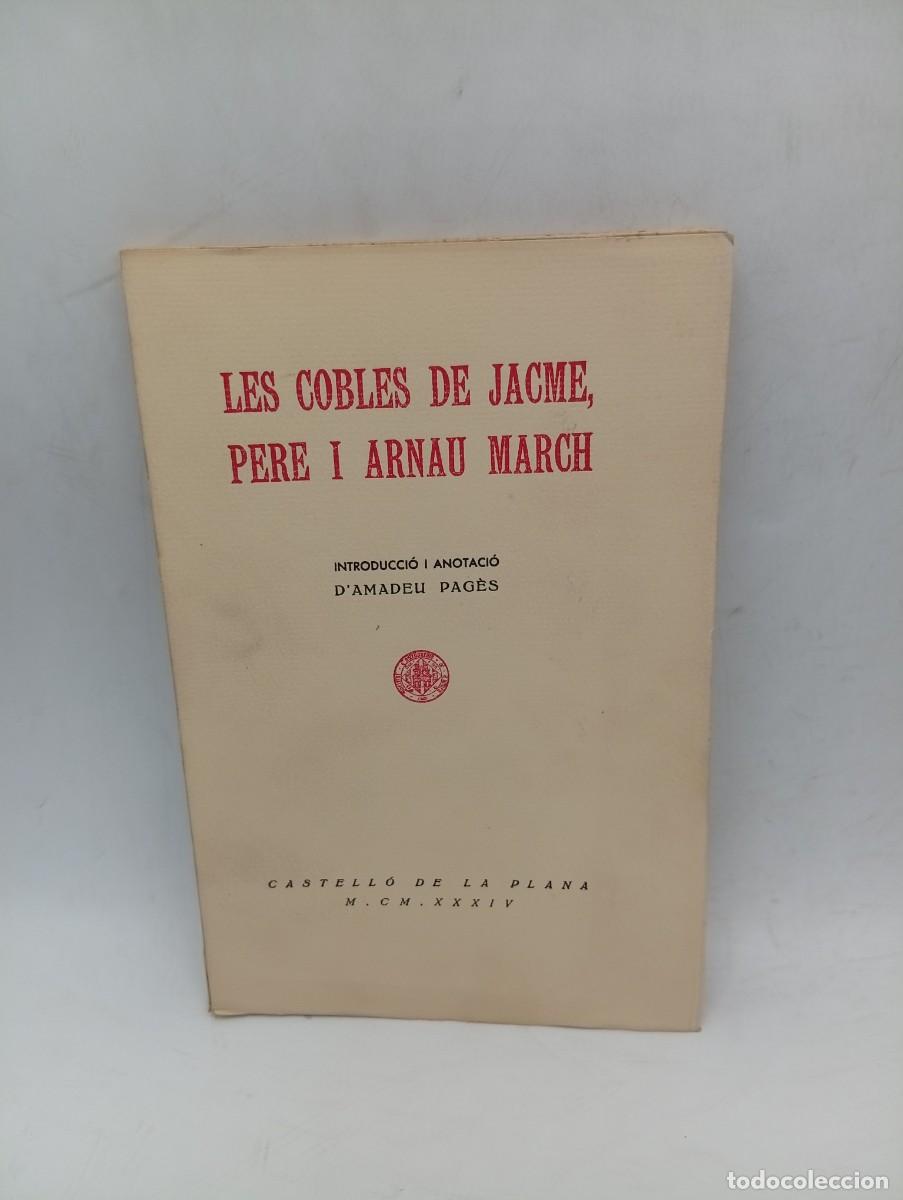 Libros antiguos: LES COBLES DE JACME, PEE I ARNAU MARCH. D&acute;AMADEU PAGES. 1934. PAGS : 120. INTONSO.