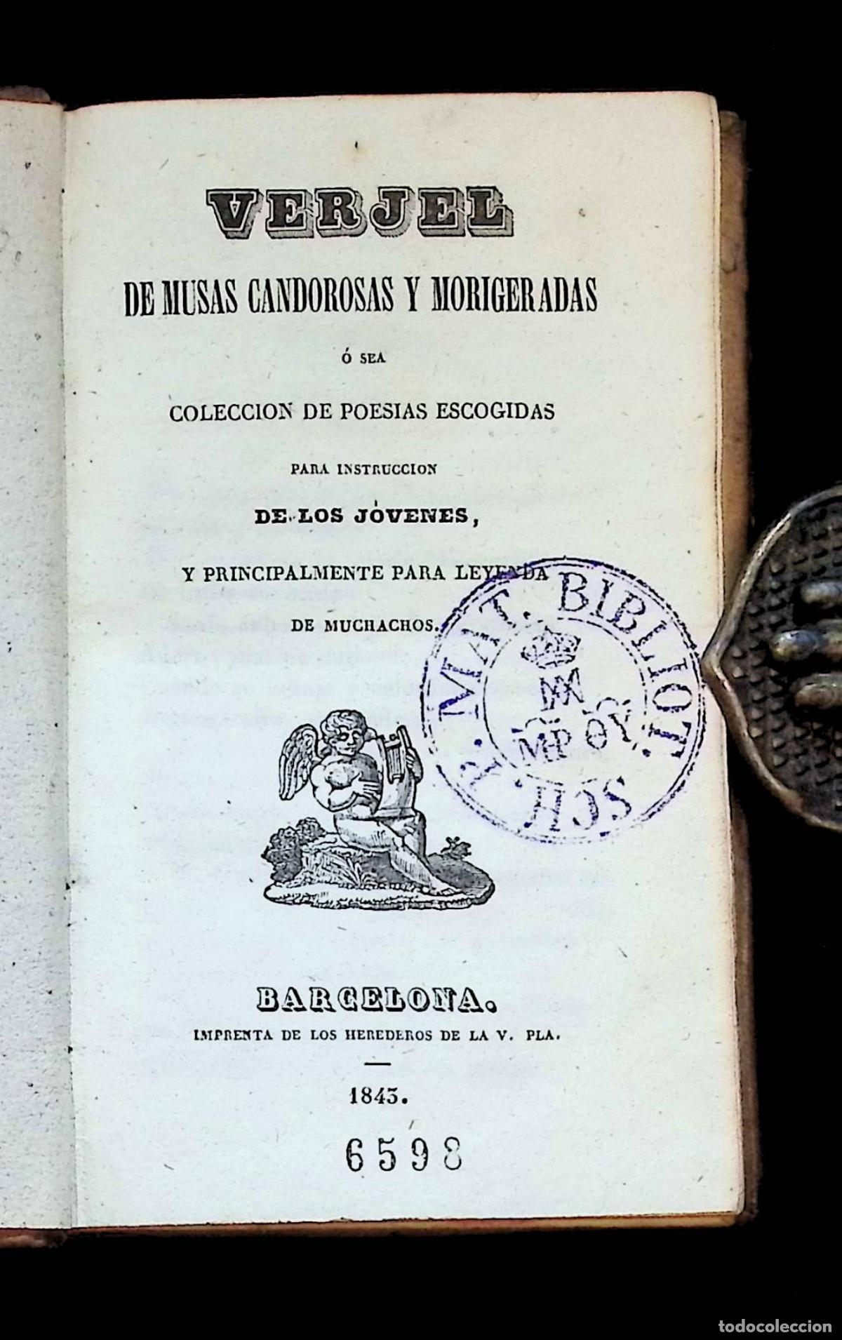 Libros antiguos: VERJEL DE MUSAS CANDOROSAS Y MORIGERADAS &Oacute; SEA COLECCI&Oacute;N DE POES&Iacute;AS ESCOGIDAS... - 1843