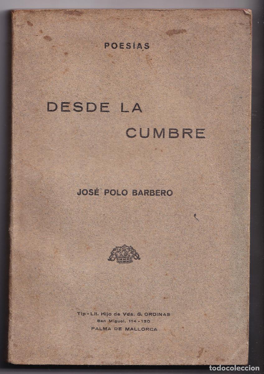 Libros antiguos: JOS&Eacute; POLO BARBERO: DESDE LA CUMBRE. POES&Iacute;AS. PALMA DE MALLORCA, S.F.