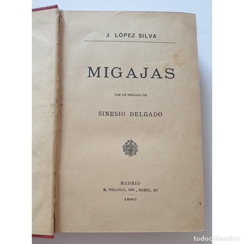 Libros antiguos: Libro MIGAJAS Jos&eacute; L&oacute;pez Silva 1890 1&ordf; Edic Imprenta VELASCO Pr&oacute;logo Sinesio Delgado JSU Taranc&oacute;n