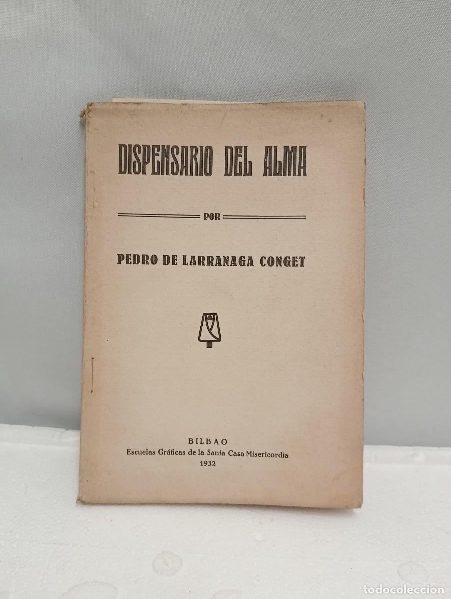 Antiquarische B&uuml;cher: DISPENSARIO DEL ALMA POR PEDRO DE LARRA&Ntilde;AGA CONGET. BILBAO 1932, ESCUELAS GR&Aacute;FICAS DE LA SANTA CASA
