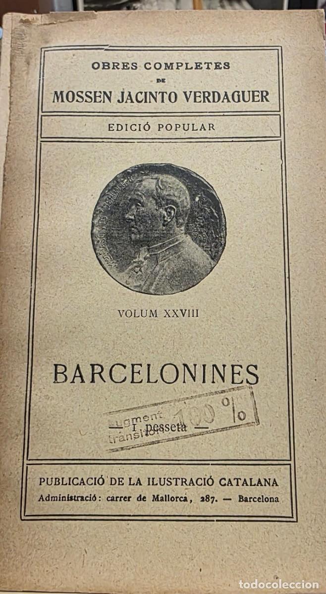 Libros antiguos: &rdquo;Barceloniones&rdquo; Vol. XXViii de l'obra cmpleta de J. Verdaguer. Col. La Il&middot;lustraci&oacute; catalana.