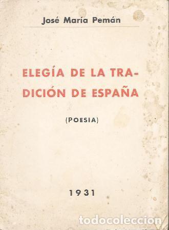Libros antiguos: ELEGIA DE LA TRADICION DE ESPA&Ntilde;A (POESIA) 1931 - PEMAN, JOSE MARIA - A-PEMAN-307