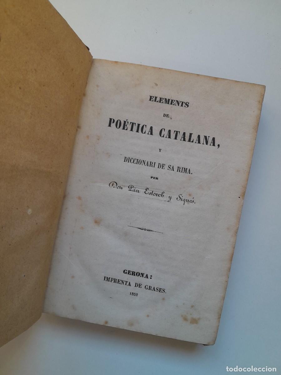 Libros antiguos: ELEMENTS DE PO&Egrave;TICA CATALANA I DICCIONARI DE SA RIMA - PAU ESTORCH SIQU&Eacute;S (IMP. GRASES, 1852)