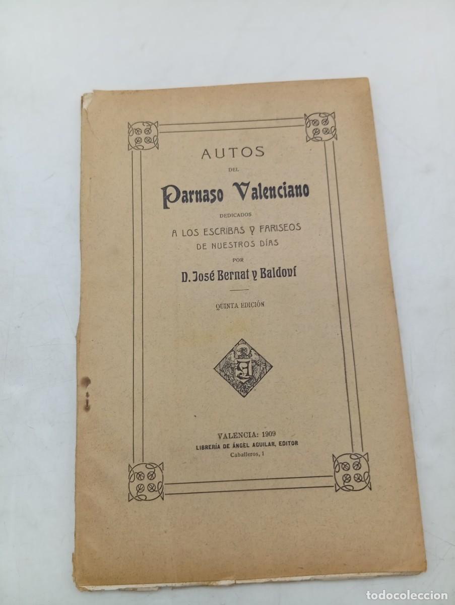 Old books: AUTOS DEL PARNASO VALENCIANO. JOSE BERNAT Y BALDOVI. VALENCIA, 1909. INTONSO.