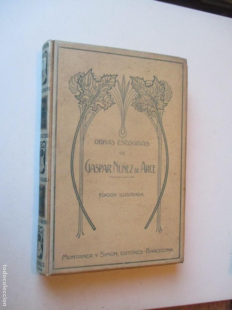 Libros antiguos: GASPAR N&Uacute;&Ntilde;EZ DE ARCE Obras escogidas W40674