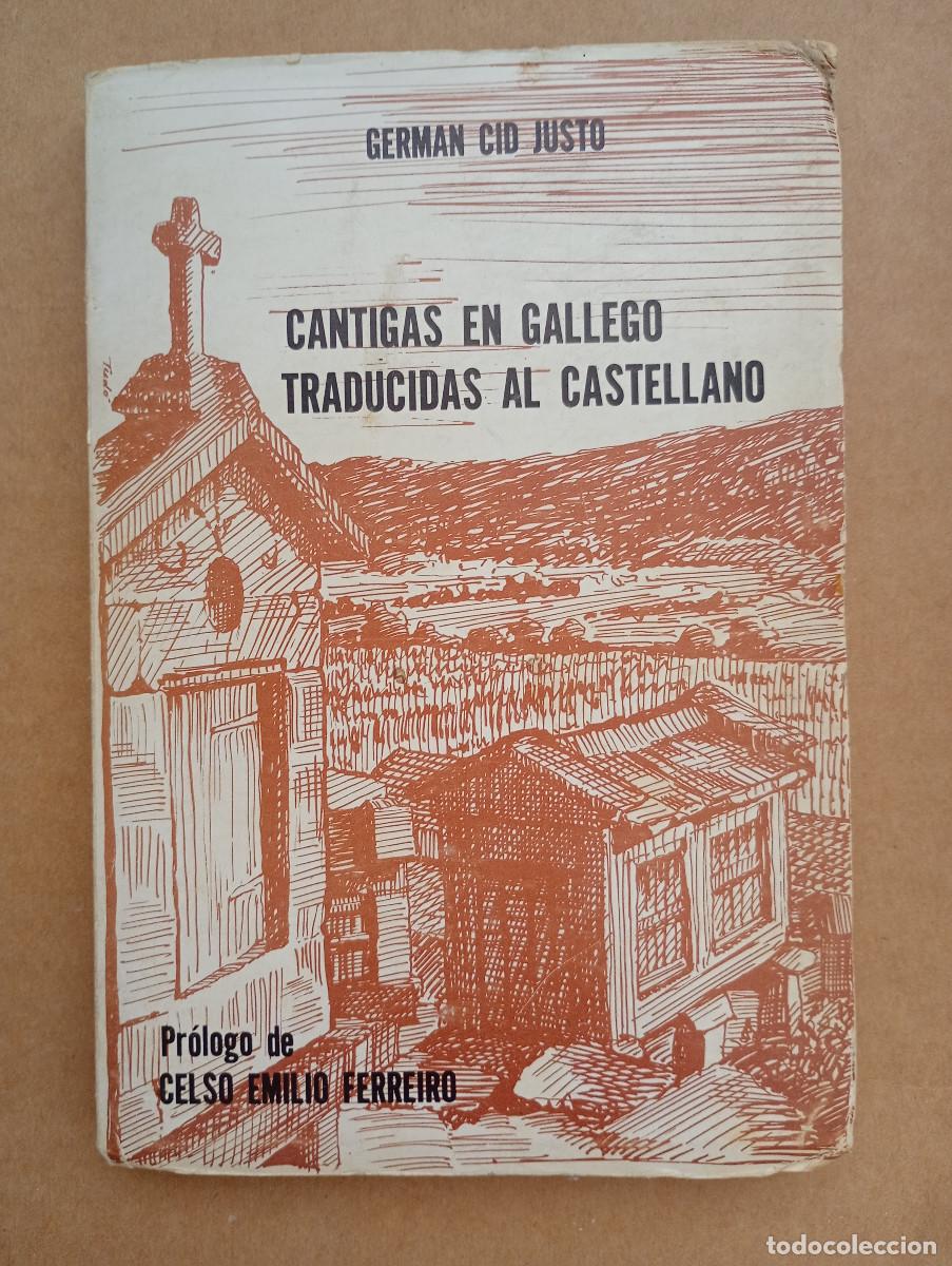 Libros antiguos: UNICO Dedicado - Cantigas en Gallego Traducidas al Castellano. Germ&aacute;n Cid Justo