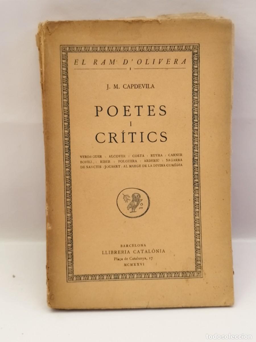 Libros antiguos: Poetes y cr&iacute;tics. J. M. Capdevila. El ram d'olivera. Barcelona, 1926.