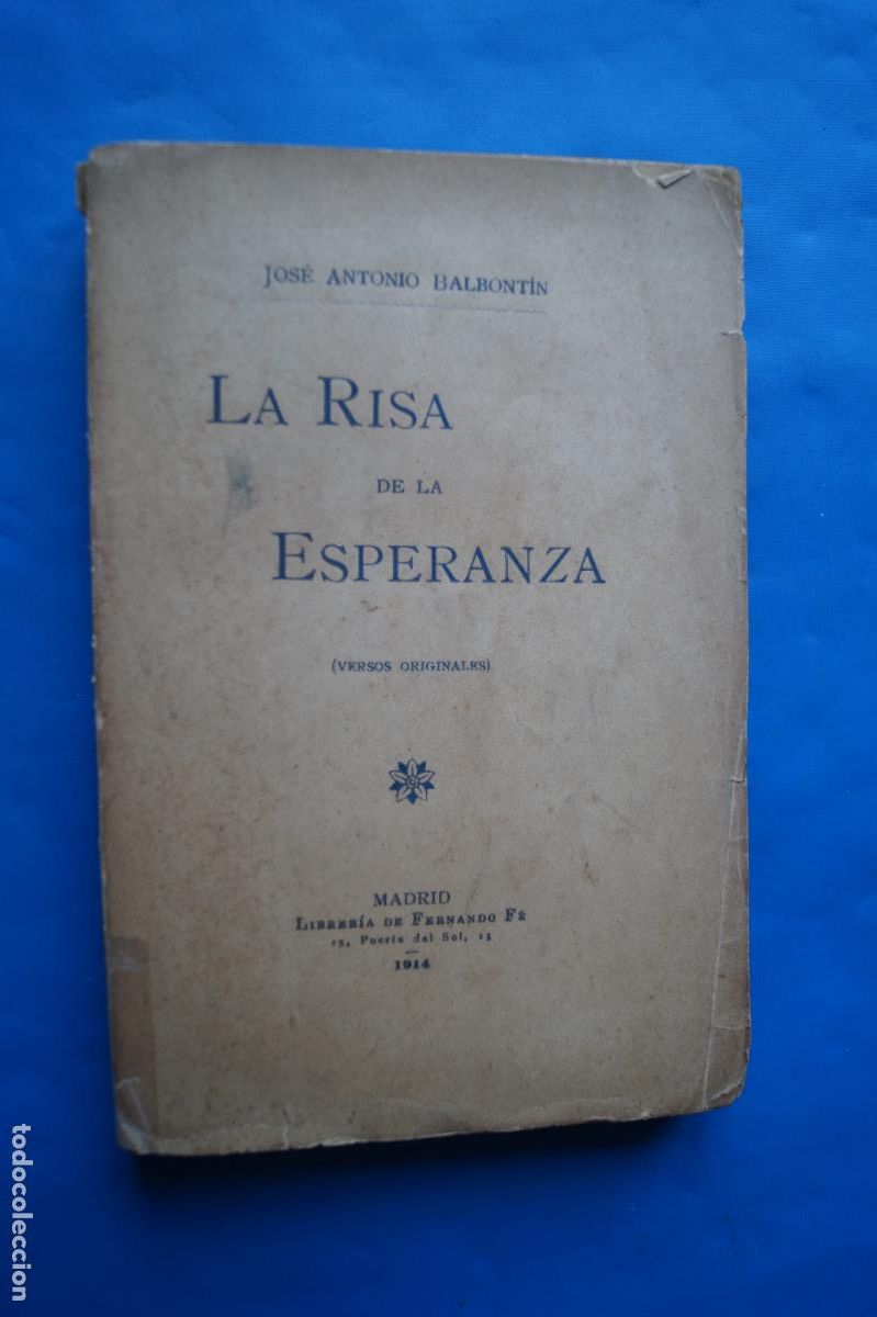 Libros antiguos: LA RISA DE LA ESPERANZA. JOSE ANTONIO BALBONTIN. 1914
