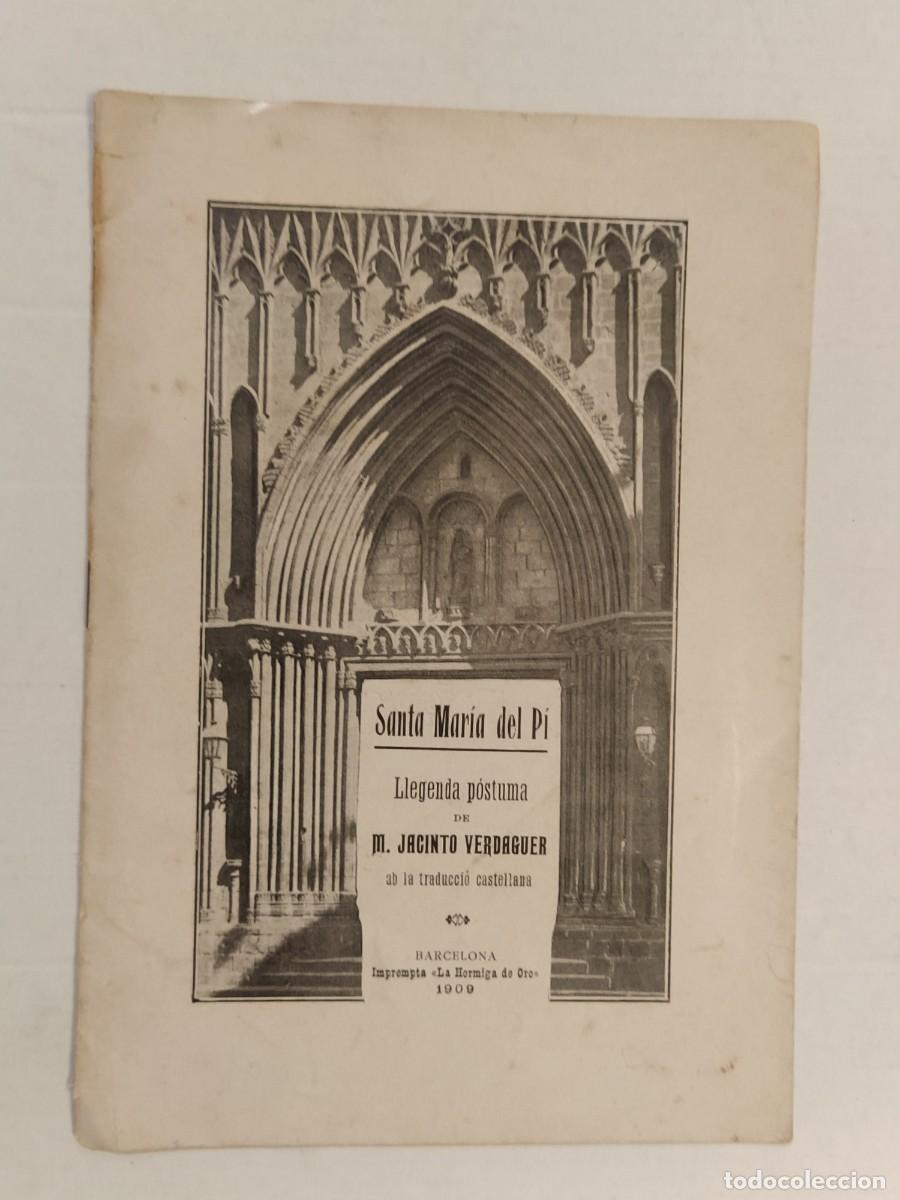 Libros antiguos: SANTA MARIA DEL PI - LLEGENDA POSTUMA DE JACINTO VERDAGUER - EN CATALA I EN ESPA&Ntilde;OL - A&Ntilde;O 1909