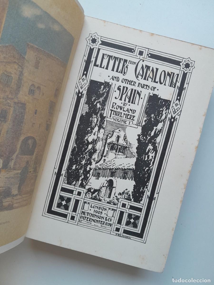 Libros antiguos: LETTERS FROM CATALONIA AND OTHER PARTS OF SPAIN (2 TOMOS COMPLETA) - ROWLAND THIRLMERE (1905)