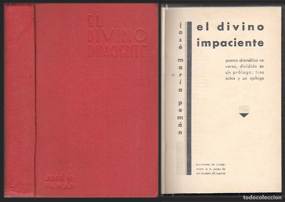 Libros antiguos: EL DIVINO IMPACIENTE - POEMA DRAMATICO EN VERSO - PEM&Aacute;N, JOS&Eacute; MAR&Iacute;A - A-PEMAN-340