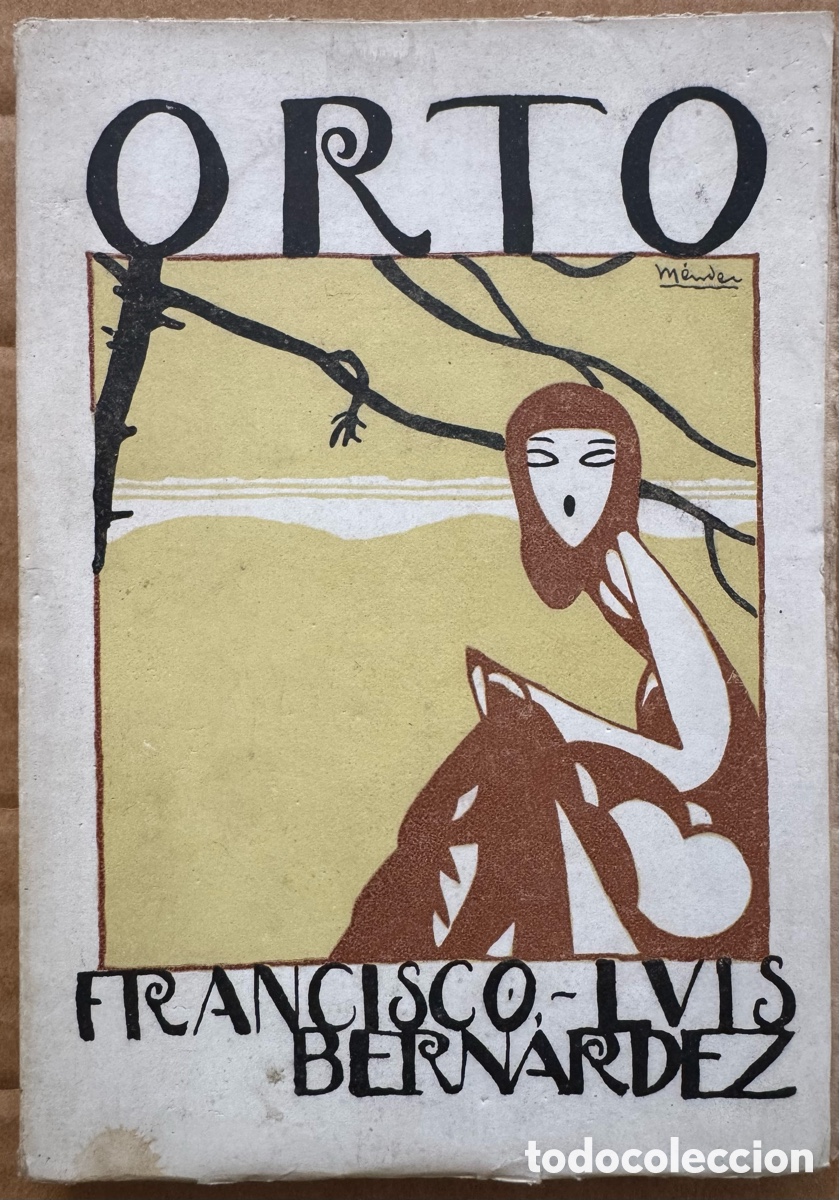 Libros antiguos: Francisco Luis Bern&aacute;rdez. Orto (1922). 1&ordf; edici&oacute;n. Ultra&iacute;smo