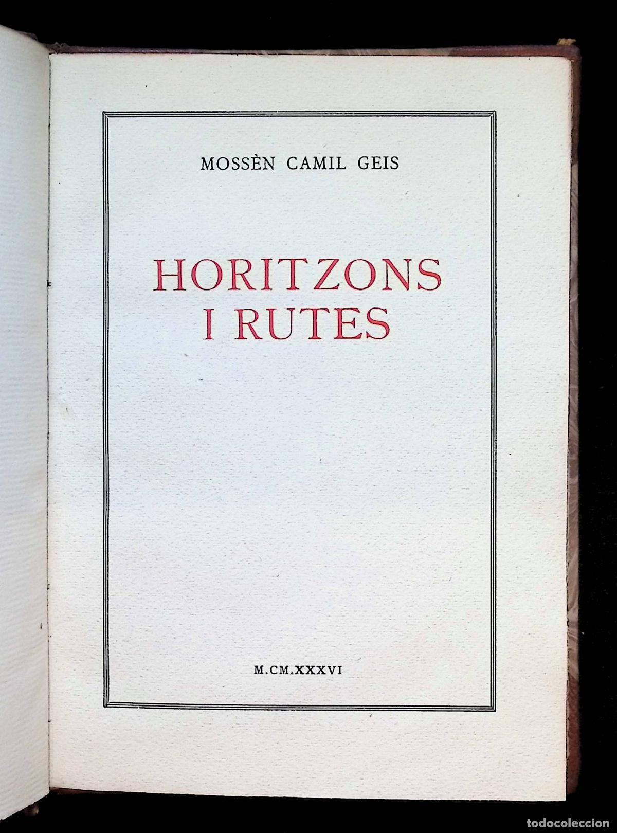 Libros antiguos: HORITZONS I RUTES. - GEIS, Camil. - Edici&oacute; de 300 exemplars numerats en paper de fil.