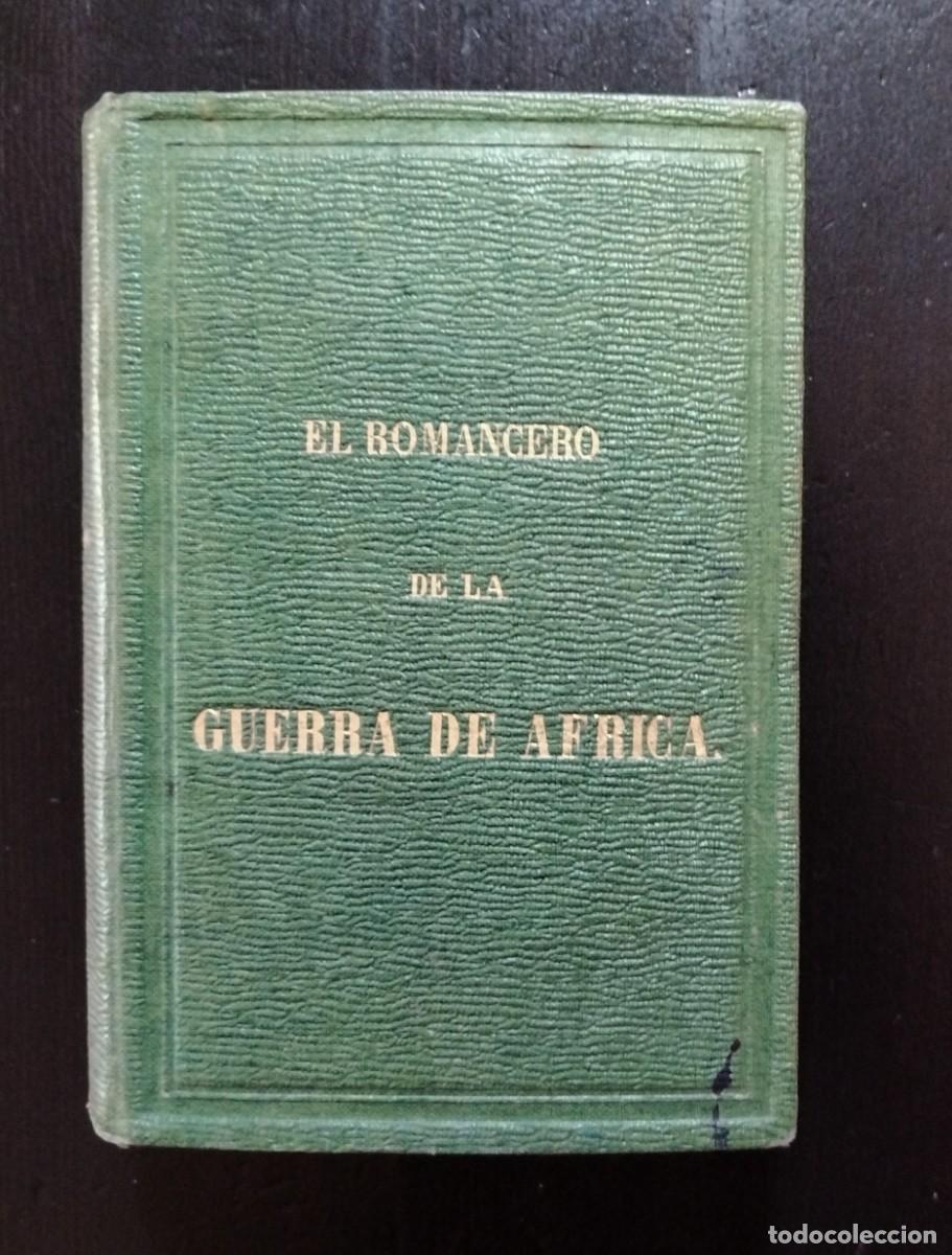 Libros antiguos: EL ROMANCERO DE LA GUERRA DE &Aacute;FRICA. MARQU&Eacute;S DE MOLINS. IMPRENTA DE RIVADENEYRA, 1860.