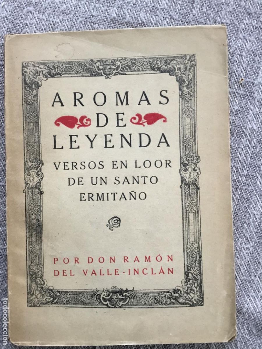 Libros antiguos: DON RAM&Oacute;N VALLE-INCLAN // AROMAS DE LEYENDA // 1920 // EN MUY BIEN ESTADO DE CONSERVACI&Oacute;N